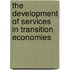 The development of services in transition economies