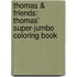 Thomas & Friends: Thomas' Super-Jumbo Coloring Book