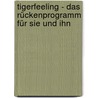 Tigerfeeling - Das Rückenprogramm für sie und ihn door Benita Cantieni