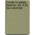 Travels In Arabia Deserta, Vol. Ii (In Two Volumes)