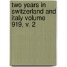 Two Years in Switzerland and Italy Volume 919, V. 2 by Fredrika Bremer