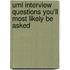 Uml Interview Questions You'll Most Likely Be Asked