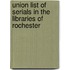 Union List Of Serials In The Libraries Of Rochester