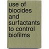 Use of biocides and surfactants to control biofilms door Manuel Simões