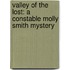 Valley of the Lost: A Constable Molly Smith Mystery