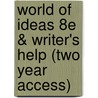 World Of Ideas 8E & Writer's Help (Two Year Access) by Lee A. Jacobus
