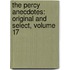 the Percy Anecdotes: Original and Select, Volume 17