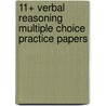 11+ Verbal Reasoning Multiple Choice Practice Papers door Eleven Plus Exams