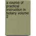 A Course of Practical Instruction in Botany Volume 2