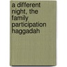 A Different Night, the Family Participation Haggadah door Noam Zion