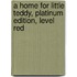 A Home for Little Teddy, Platinum Edition, Level Red