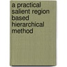 A Practical Salient Region Based Hierarchical Method door Dieter Hahn