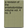 A Revision of the Entelodontidae Volume Vol. 4 No. 3 by Carnegie Museum