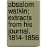 Absalom Watkin; Extracts from His Journal, 1814-1856