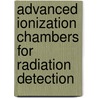 Advanced Ionization Chambers for Radiation Detection by Scott Kiff