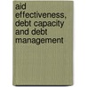 Aid Effectiveness, Debt Capacity and Debt Management door Mohammad Ishfaq