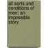 All Sorts and Conditions of Men; An Impossible Story