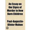An Essay on the Signs of Murder in New Born Children door Paul-Augustin-Olivier Mahon