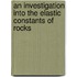 An Investigation Into the Elastic Constants of Rocks