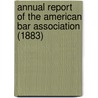 Annual Report Of The American Bar Association (1883) door American Bar Association
