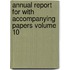Annual Report for with Accompanying Papers Volume 10