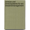 Anreize und Anreizsysteme für ein Wissensmanagement by Barbara Wenger