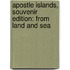 Apostle Islands, Souvenir Edition: From Land And Sea