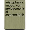 Aristophanis Nubes: Cum Prolegomenis Et Commentariis door Jan Leeuwen