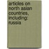 Articles On North Asian Countries, Including: Russia