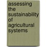 Assessing the Sustainability of Agricultural Systems door Laura Kramar