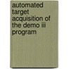 Automated Target Acquisition Of The Demo Iii Program by United States Government