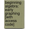Beginning Algebra: Early Graphing [With Access Code] door John Tobey
