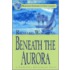 Beneath The Aurora: #12 A Nathaniel Drinkwater Novel
