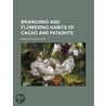 Branching and Flowering Habits of Cacao and Patashte door United States Government