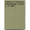 Bulletins of American Paleontology Volume V. 47 1964 by Columbia University