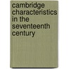 Cambridge Characteristics in the Seventeenth Century door J. Bass 1834-1917 Mullinger
