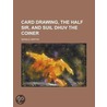Card Drawing, the Half Sir, and Suil Dhuv the Coiner by Gerald Griffin