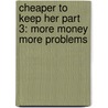 Cheaper to Keep Her Part 3: More Money More Problems by Unique