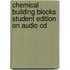 Chemical Building Blocks Student Edition On Audio Cd