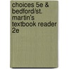 Choices 5e & Bedford/St. Martin's Textbook Reader 2e door Kate Mangelsdorf