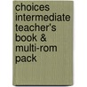 Choices Intermediate Teacher's Book & Multi-rom Pack door Emma Szlachta