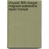Chrysler 300 Charger Magnum Automotive Repair Manual