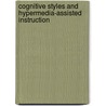 Cognitive Styles and Hypermedia-Assisted Instruction by Aifang Wang