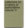 Collections for a History of Staffordshire Volume 11 door Staffordshire Record Society