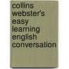 Collins Webster's Easy Learning English Conversation door James C. Collins