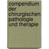 Compendium Der Chirurgischen Pathologie Und Therapie door Wilhelm Carl Fischer