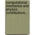 Computational Mechanics and Physics Contributions...