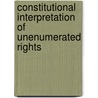 Constitutional Interpretation Of Unenumerated Rights door Dejo Olowu