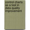 Control Charts as a Tool in Data Quality Improvement door United States Government