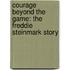 Courage Beyond the Game: The Freddie Steinmark Story